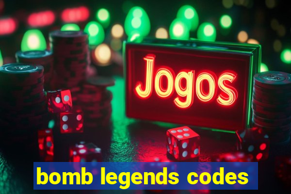 bomb legends codes